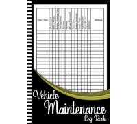 Vehicle Maintenance Log Book: Car Maintenance and Repair Journal To Record Information About Maintenance Procedures, Cars, Trucks, And Other Vehicles.