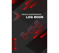 Vehicle Maintenance Log Book: Performance Tuning Project Journal and Custom Build History Ledger for Sports Cars Track Day Enthusiasts and Hot Rods