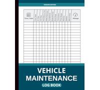 Vehicle Maintenance Log Book: Professional Maintenance Record Book to Track Repairs, Fuel, Mileage, Oil, Tire Care, and Notes - Ideal for Cars, Trucks, and Other Vehicles