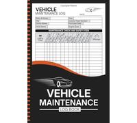Vehicle Maintenance Log Book: Repair Tracking, Maintenance History & Mileage Records | Perfect for Auto, Motorcycle & RV Owners | 6" x 9" Inches, 110 pages