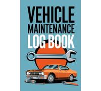 Vehicle Maintenance Log Book: Service History, Repairs, and Mileage Tracker for Cars, Trucks, and More - 6" x 9"