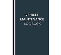 Vehicle Maintenance Log Book: Track Oil Changes, Mileage, Repairs & Tire Rotations - for Cars, Trucks, and Motorcycles