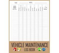 Vehicle Maintenance Log Book: Track Repairs, Fuel, Oil Changes, Mileage, Tires, and More - Auto Expense Journal for Cars, Trucks, and Other Vehicles