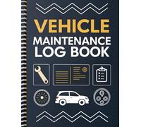 Vehicle Maintenance Log Book: Track Repairs, Service Records & Inspections, and Fuel Efficiency, Mileage for Cars, Trucks, and Motorcycles | Easy to Use Maintenance Tracker