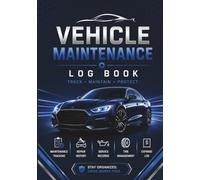 Vehicle Maintenance Log Book: Track Service Records, Oil Changes, Repairs, Fuel Mileage, Tire Maintenance, and Vehicle Expenses