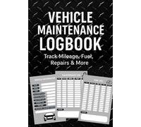 Vehicle Maintenance Logbook: Car & Truck Service Journal: Record Repairs, Fuel, Mileage & Trip Notes