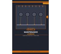 Vehicle Maintenance Logbook: Complete Service & Repair Record for Tracking Oil Changes, Parts, Fluids, Tyres & All Scheduled Work
