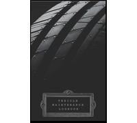 Vehicle Maintenance Logbook: Service and Maintenance Records