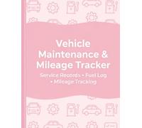 Vehicle Maintenance & Mileage Tracker: Service Records • Fuel Log • Distance Recording