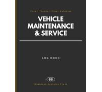 Vehicle Maintenance & Service Log Book: Professional Record-Keeping System for Cars, Trucks, and Fleet Management | Preventive Maintenance Checklists, Repairs, and Expense Tracking.