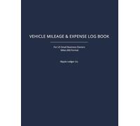 Vehicle Mileage & Expense Log Book: Undated 12-Month Tracker for Self-Employed & Small Business Owners Miles Format