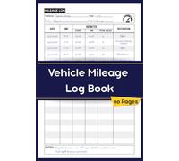 Vehicle Mileage Log Book: Car Mileage Tracker Journal for Accurate Trip Recording, Odometer Tracking and Daily Driving Logs