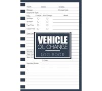Vehicle Oil Change Log Book: Car Maintenance Tracker | 110 Pages for Recording Oil Changes, Mileage & Service Dates