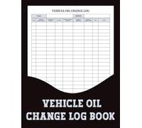 Vehicle Oil Change Log Book: Track all your oil changes with this logbook for personal and business vehicles.