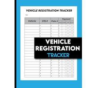Vehicle Registration Tracker: Monthly & Annual Automobile Document Organizer | Track VIN, License Plates, Registration Due Dates, and Payment Records ... Fleet Managers, and Multi-Car Families.