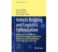 Vehicle Routing and Logistics Optimization: VeRoLog 2025: 9th Conference of the EURO Working Group on Vehicle Routing and Logistics Optimization, Trento (Italy), June 16-19, 2025