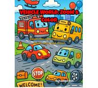 Vehicle World: Zoom & Color: Fun and fast vehicles to color for little hands! (ages 4-6)