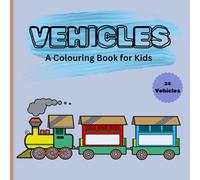 Vehicles: A colouring Book for Kids