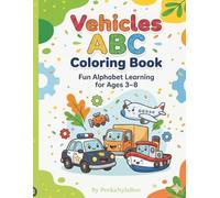 Vehicles ABC Coloring Book: Fun Alphabet Learning For Ages 3-8