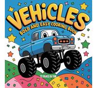 Vehicles Bold and Easy Coloring Book: Count and Color Trucks, Toddler Vehicles Activity
