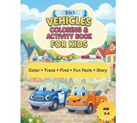 Vehicles Coloring & Activity Book for Kids: A 5-in-1 Fun Book with Coloring, Tracing, Hidden Objects & Facts for Ages 3-8