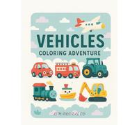 Vehicles coloring adventure: cozy & cute coloring book