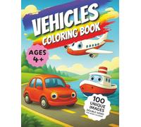 Vehicles Coloring Book: 100 Easy And Fun Coloring Pages For Kids, Preschool and Kindergarten