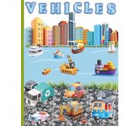 Vehicles coloring book: 50 Fun Transportation Coloring Pages with Easy Words for Toddlers & Preschoolers