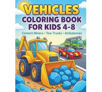 Vehicles Coloring Book: Cars, Trucks, and Space Machines for Kids
