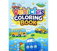 Vehicles Coloring Book: Color Your Favorite Vehicles from Rocket Ships to Fire Trucks!