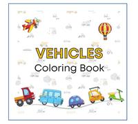 Vehicles coloring book: Easy and Fun coloring pages of vehicles for kids, children ages 4-7, Wonderful coloring book that will occupy kids for hours, 30 Pages Full of Easy to Color Vehicles