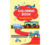 Vehicles Coloring Book for Kids Ages 3-6: Learn Road, Rail, Air, Water & Ropeway Transport | Fun and Easy Vehicle Coloring Pages with Big Simple Designs