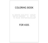Vehicles Coloring Book for Kids - Cars, Trucks, Trains, Planes & More | Fun Transportation Activity Book