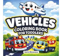 Vehicles Coloring Book for Toddlers: 52 Bold & Easy Things That Go Drawing Pages for Ages 2-4: Cars, Trucks, Planes, and Tractors Featuring Big & Simple Designs for Little Hands