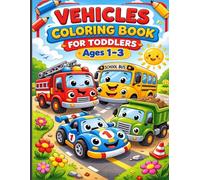 Vehicles Coloring Book for Toddlers Ages 1-3: Big & Simple Cars Trucks and Construction Vehicles with Bold Lines for Fine Motor Skills Development - ... Activity Book for Toddler Boys and Girls