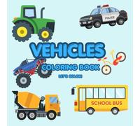 VEHICLES COLORING BOOK: LET'S COLOR!