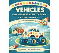 VEHICLES DOT MARKERS ACTIVITY BOOK: Easy big dot for kids ages 2-5. Cars, Trucks and more