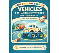 VEHICLES DOT MARKERS ACTIVITY BOOK: Easy Big Dots Coloring for Toddlers, Cars Trucks Trains