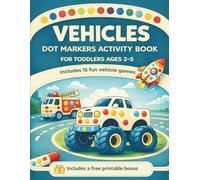 VEHICLES DOT MARKERS ACTIVITY BOOK: Easy Big Dots Coloring for Toddlers, Cars Trucks Trains