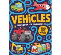 Vehicles Maze Book for Kids: Activity Puzzle Collection for Ages 4-8 | Preschool Travel Fun, Road Trip Entertainment, Brain Teasers and Problem-Solving Challenges