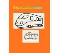 Vehicles & Transportation Coloring Book: Fun and Easy Coloring Pages for Kids 4-6