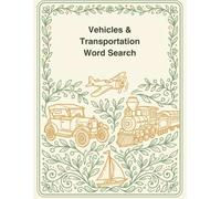 Vehicles & Transportation Word Search for Kids: A Full-Speed Puzzle & Activity Book with Mazes, Trivia & Coloring Pages - 10 Themed Vehicle Adventures for Curious Kids