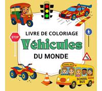 Véhicules du Monde: Livre de coloriage pour enfants