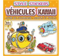 VÉHICULES KAWAII: LIVRE DE COLORIAGE : SIMPLE ET FACILE - Plus de 50 dessins style stickers pour enfants, adultes et seniors. Idéal pour la ... parfaite pour les passionnés de véhicules