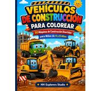 Vehículos de Construcción para Colorear: 50 máquinas de construcción divertidas para niños de 4 a 8 años