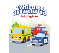 Vehículos de la Ciudad: Libro para Colorear Infantil con Dibujos Grandes y Divertidos