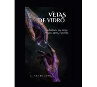 Veias de Vidro: A distância era morte. O toque, agora, é escolha.