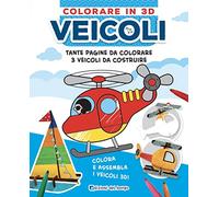 Veicoli. Colorare in 3D. Ediz. a colori