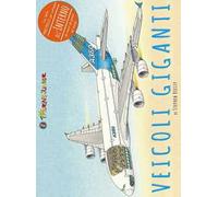 Veicoli giganti. Ediz. illustrata