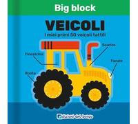 Veicoli. I miei primi 50 veicoli tattili. Big block. Ediz. a colori